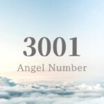 Angel Number 3001 ( Meaning and Symbolism)